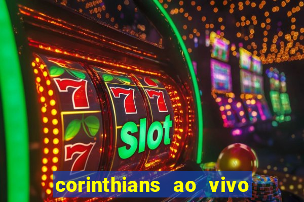 corinthians ao vivo multi multicanal